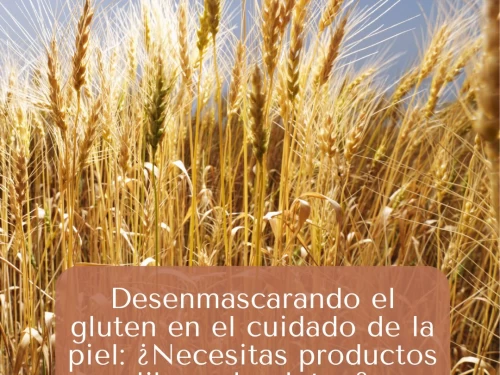 Desenmascarando el gluten en el cuidado de la piel: ¿Necesitas productos libres de gluten?