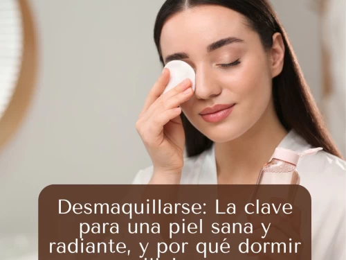 Desmaquillarse: La clave para una piel sana y radiante, y por qué dormir con maquillaje es un error