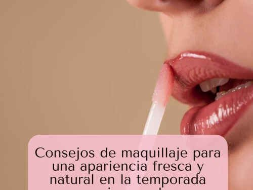 Consejos de maquillaje para una apariencia fresca y natural en la temporada primaveral