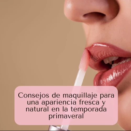 Consejos de maquillaje para una apariencia fresca y natural en la temporada primaveral