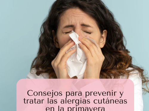 Consejos para prevenir y tratar las alergias cutáneas en la primavera