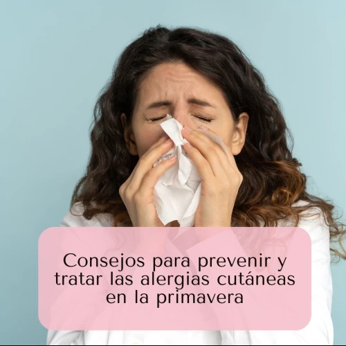 Consejos para prevenir y tratar las alergias cutáneas en la primavera