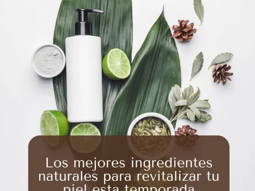 Los mejores ingredientes naturales para revitalizar tu piel esta temporada