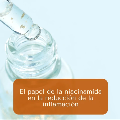 El papel de la niacinamida en la reducción de la inflamación