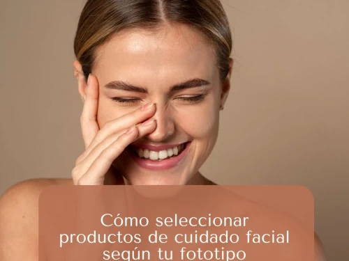 Cómo seleccionar productos de cuidado facial según tu fototipo