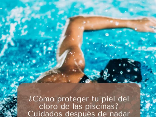 ¿Cómo proteger tu piel del cloro de las piscinas? Cuidados después de nadar