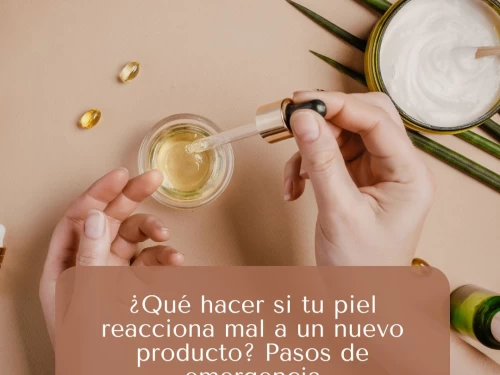 ¿Qué hacer si tu piel reacciona mal a un nuevo producto? Pasos de emergencia