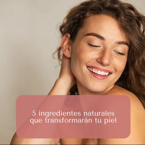 5 ingredientes naturales que transformarán tu piel