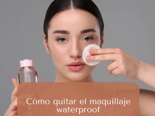 Cómo quitar el maquillaje waterproof